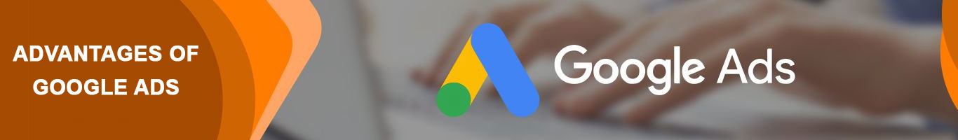 Advantages of Google Ads